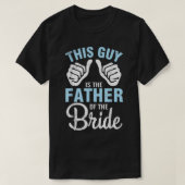 Deze man is de vader van de Bride Groom Husband T-shirt (Design voorkant)