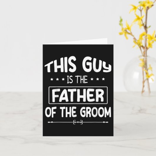 Deze man is de vader van de bruidegom bruiloft kaart (Gele Bloem)