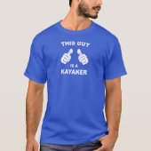 Deze man is een Kayaker T-shirt (Voorkant)