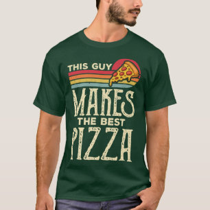 Deze man maakt de beste Pizza Pizza Baker T-shirt