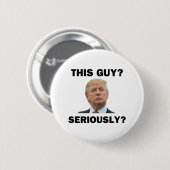 Deze man, serieus? ronde button 5,7 cm (Voorkant /achterkant)