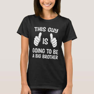 Deze man wordt een grote broer t-shirt