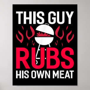 Deze man wrijft zijn eigen vlees grappige bbq roke poster