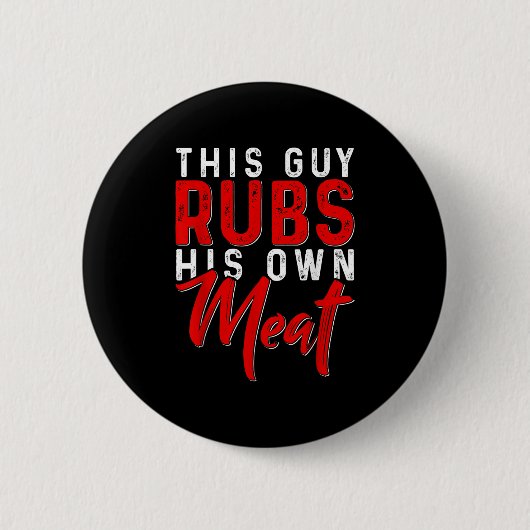 Deze man wrijft zijn eigen vlees grappige bbq roke ronde button 5,7 cm (Voorkant)