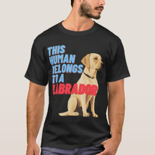 Deze mens behoort tot een labrador (T-shirt) T-shirt