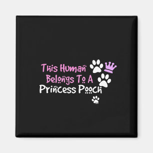 Deze mens behoort tot een prinses Pooch Magneet