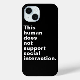 Deze mens ondersteunt geen sociale interactie. iPhone 15 case