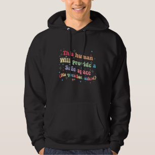 Deze mens zal een veilige ruimte bieden, geen prob hoodie