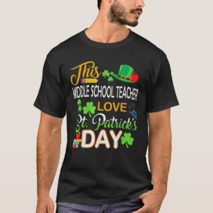 Deze middelbare school leraar houdt van St Patrick T-shirt