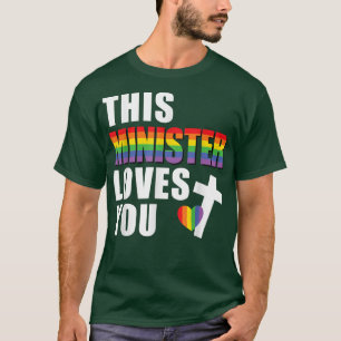 Deze minister houdt van LGBTQ Religieuze Leader Ga T-shirt