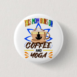Deze moeder draait op koffie en yoga, meditatie ronde button 3,2 cm