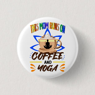 Deze moeder draait op koffie en yoga, meditatie ronde button 3,2 cm