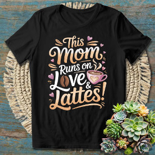 Deze moeder draait op liefde & lattes Schattigee k T-shirt