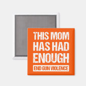 Deze moeder heeft genoeg Pistool-geweld gehad. Magneet (Voorkant / Achterkant)