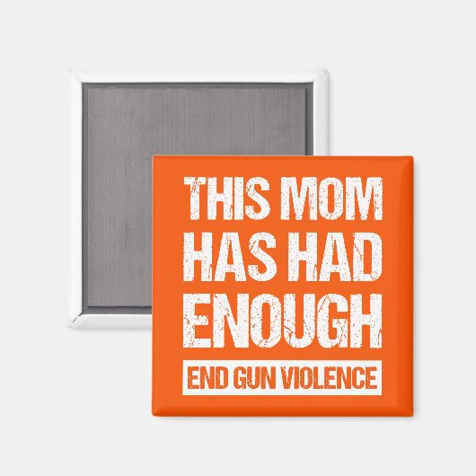 Deze moeder heeft genoeg Pistool-geweld gehad. Magneet (Voorkant / Achterkant)