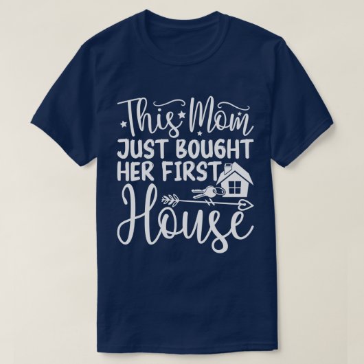 Deze moeder heeft zojuist haar eerste huis gekocht t-shirt (Design voorkant)