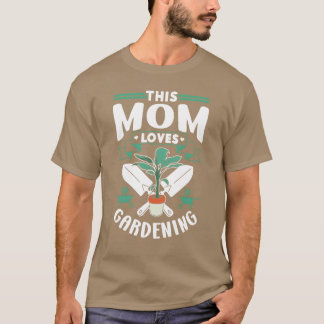 Deze moeder houdt van tuinieren Tuinier Moeder Gi T-shirt