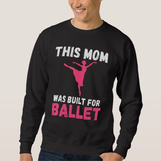 Deze moeder is gebouwd voor balletdansen Balletmoe Trui (Voorkant)