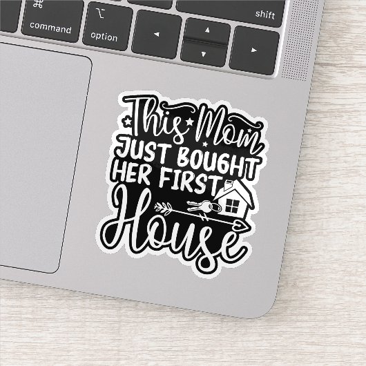 Deze moeder kocht net haar eerste huis - Grappige  Sticker (Detail)