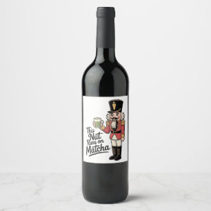 Deze moer draait op Matcha Christmas Nutcracker Wijn Etiket
