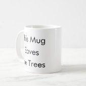 Deze Mok bespaart de bomen een grappige koffie mok (Voorkant links)