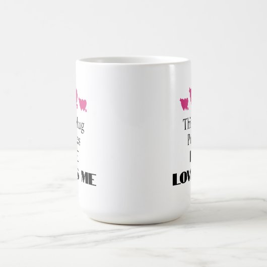 Deze Mok bewijst dat hij van me houdt (Center)