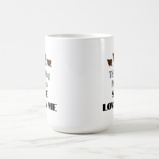 Deze Mok bewijst dat ze van me houdt Quote Coffee  (Center)