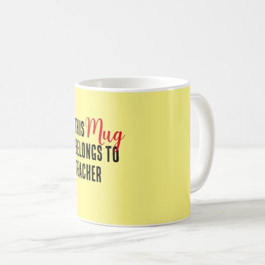 Deze Mok is van de leerkracht (Voorkant rechts)