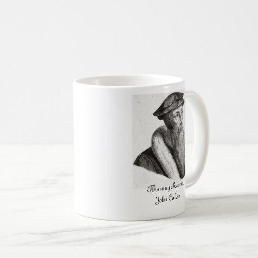 Deze mok koos me. John Calvin (Voorkant rechts)