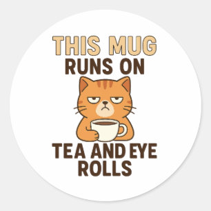 Deze mok werkt op thee en oogrollen – Grappig Brit Ronde Sticker