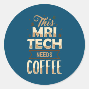 Deze MRI Tech heeft koffie-MRI-technologie nodig Ronde Sticker