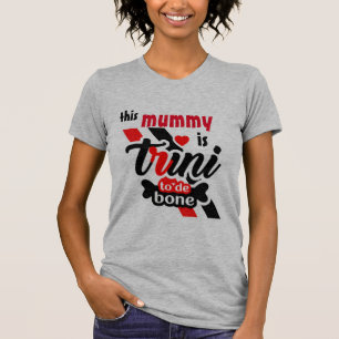 Deze Mummie Is Trini Tot op het Bot T-shirt