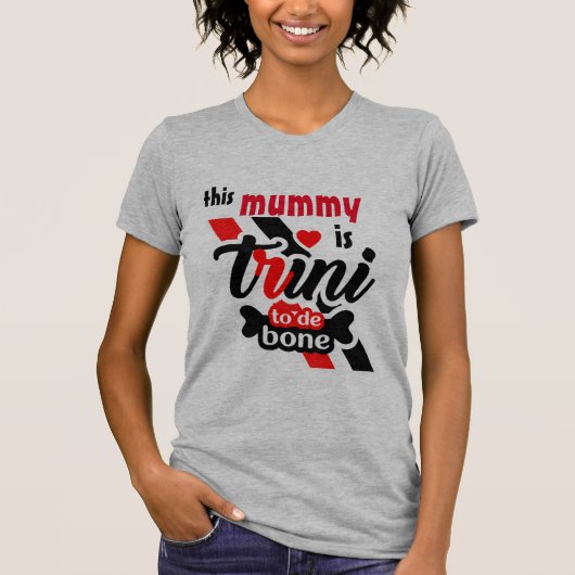 Deze Mummie Is Trini Tot op het Bot T-shirt (Voorkant)