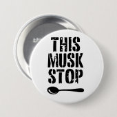 Deze Musk Stop Stencil | liberale lepel Ronde Button 7,6 Cm (Voorkant /achterkant)