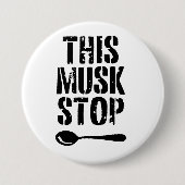 Deze Musk Stop Stencil | liberale lepel Ronde Button 7,6 Cm (Voorkant)