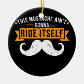 Deze Mustache zal niet zelf T-shirt ontwerpen Keramisch Ornament (Voorkant)