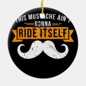 Deze Mustache zal niet zelf T-shirt ontwerpen Keramisch Ornament (Achterkant)