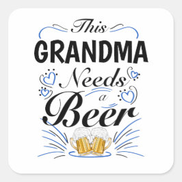 Deze oma heeft een bier nodig vierkante sticker