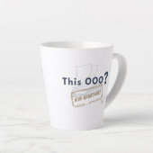 Deze OOO? NIET ONDERHANDELBAAR Latte Mok (Rechterhoek)