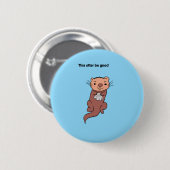 Deze Otter Is Goed Knop Ronde Button 5,7 Cm (Voorkant /achterkant)