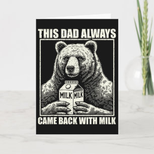 Deze papa kwam altijd terug met melk Grappige vade Kaart