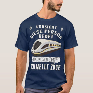 Deze persoon praat spontaan over snelle treinen t-shirt