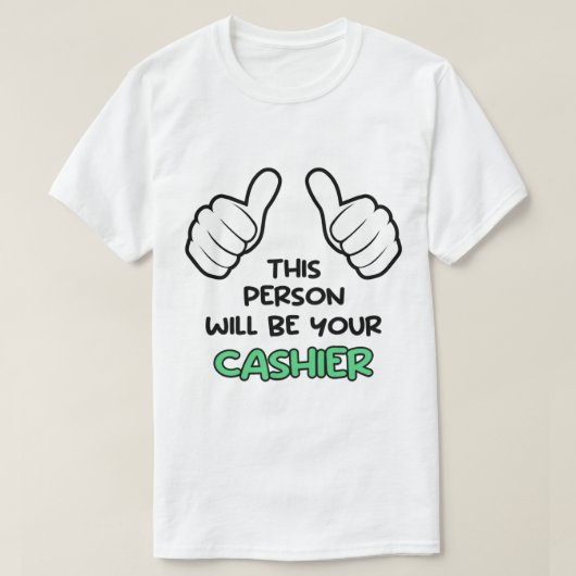 Deze persoon zal je kassier zijn. t-shirt (Design voorkant)