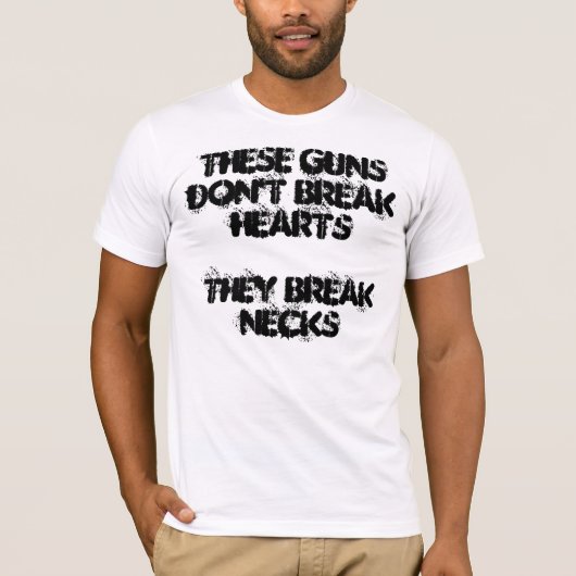 Deze pistolen breken geen harten. Ze breken de nek T-shirt (Voorkant)