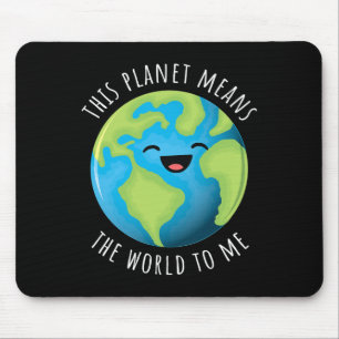 Deze planeet betekent voor mij de wereld Schattige Muismat