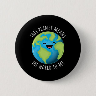 Deze planeet betekent voor mij de wereld Schattige Ronde Button 5,7 Cm