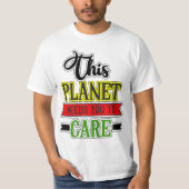 Deze planeet heeft je nodig om Unisex waarde te ve T-shirt (Voorkant)