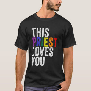 Deze priester houdt van je Pastor LGBTQ Pride voor T-shirt