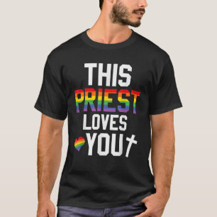 Deze priester houdt van je Trotse LGBTQ Pride Reli T-shirt