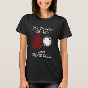 Deze prinses komt met een aantal forensische vaard t-shirt
